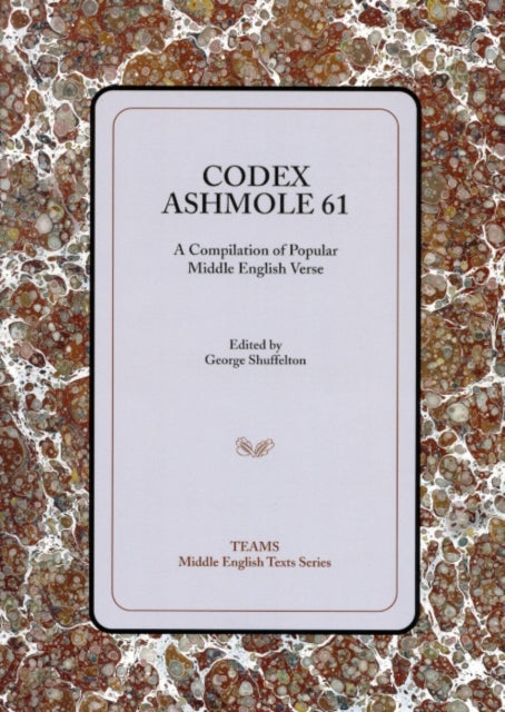 Codex Ashmole 61: A Compilation of Popular Middle English Verse