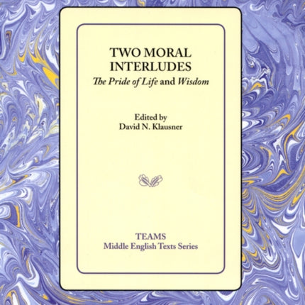 Two Moral Interludes: The Pride of Life and Wisdom