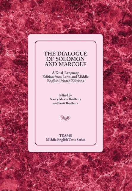 The Dialogue of Solomon and Marcolf: A Dual-Language Edition from Latin and Middle English Printed Editions