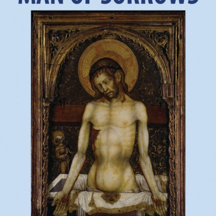 New Perspectives on the Man of Sorrows