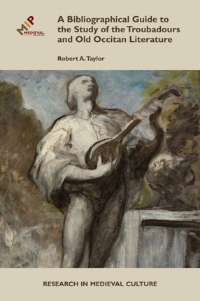 A Bibliographical Guide to the Study of Troubadours and Old Occitan Literature