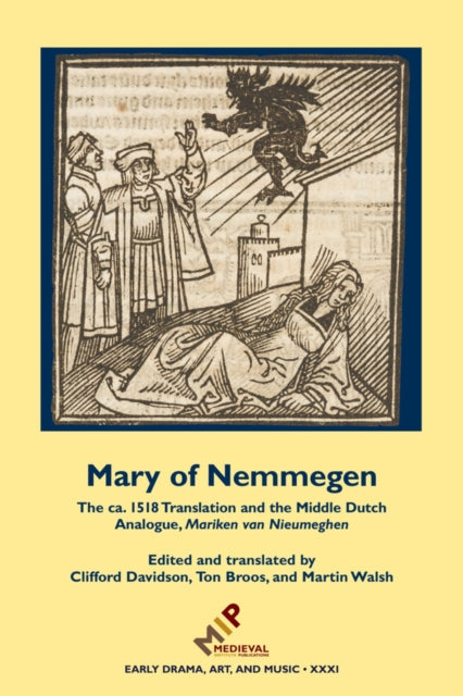 Mary of Nemmegen: The ca. 1518 Translation and the Middle Dutch Analogue, Mariken van Nieumeghen