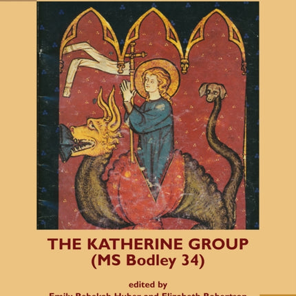 The Katherine Group (MS Bodley 34): Religious Writings for Women in Medieval England