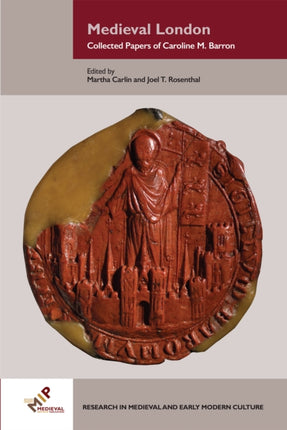 Medieval London: Collected Papers of Caroline M. Barron