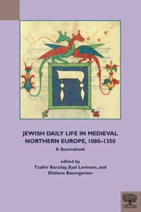 Jewish Daily Life in Medieval Northern Europe, 1080-1350: A Sourcebook