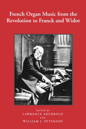 French Organ Music from the Revolution to Franck and Widor