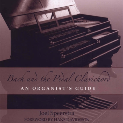 Bach and the Pedal Clavichord: An Organist's Guide
