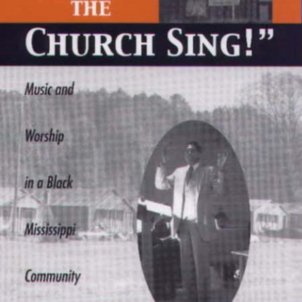 Let the Church Sing!: Music and Worship in a Black Mississippi Community