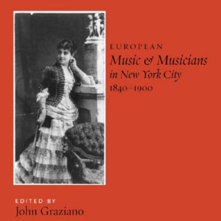 European Music and Musicians in New York City, 1840-1900