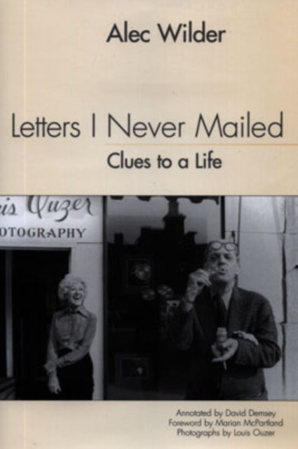 Letters I Never Mailed: Clues to a Life