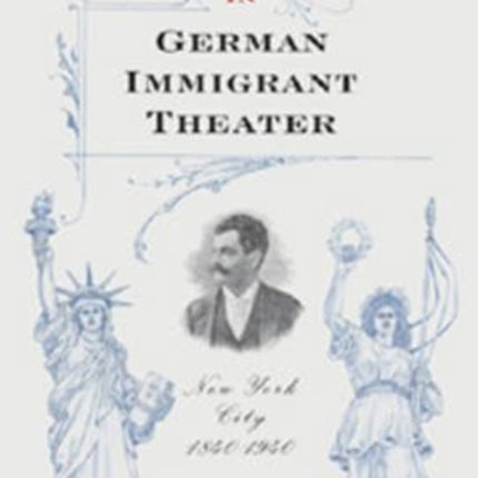 Music in German Immigrant Theater: New York City, 1840-1940