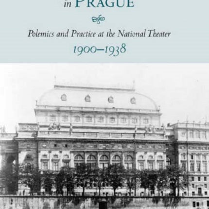 Opera and Ideology in Prague: Polemics and