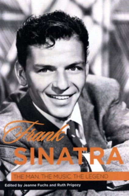 Frank Sinatra: The Man, the Music, the Legend