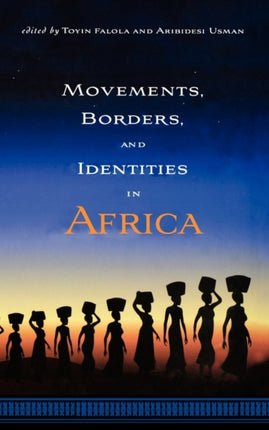 Movements, Borders, and Identities in Africa