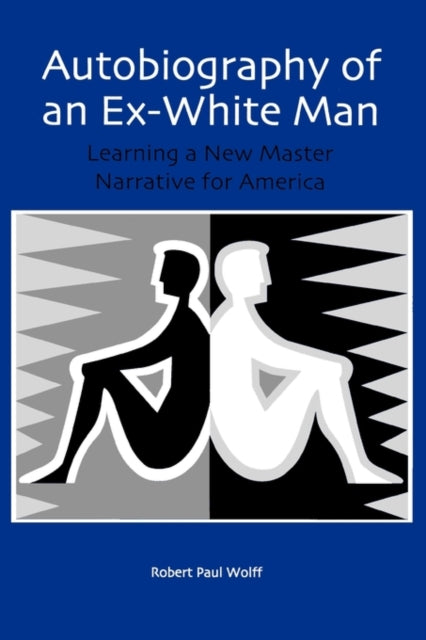 Autobiography of an Ex-White Man: Learning a New Master Narrative for America