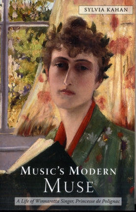 Music's Modern Muse: A Life of Winnaretta Singer,