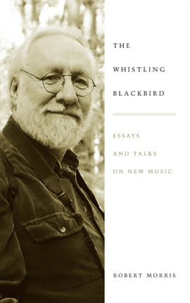 The Whistling Blackbird: Essays and Talks on New
