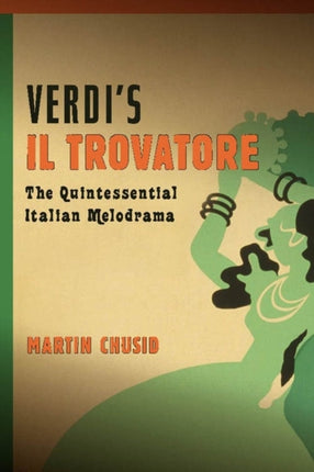 Verdi's "Il trovatore": The Quintessential Italian Melodrama