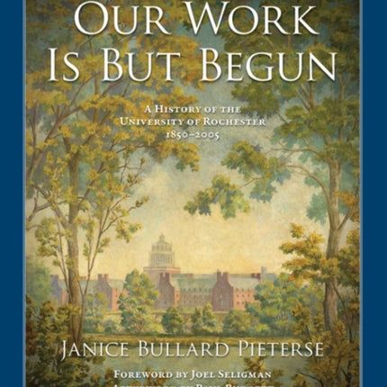 Our Work Is But Begun: A History of the