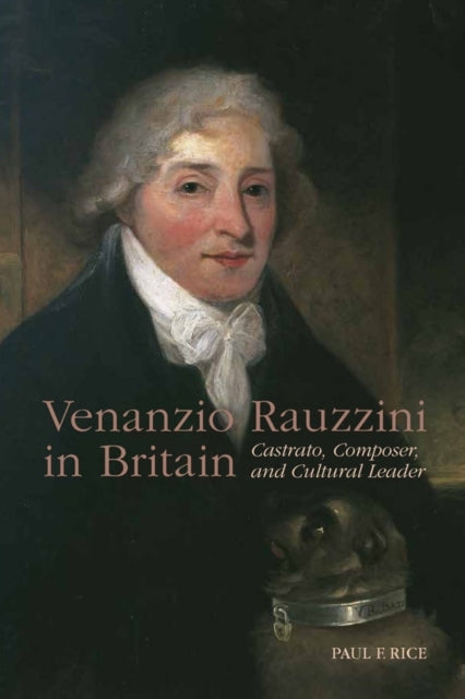 Venanzio Rauzzini in Britain: Castrato, Composer,