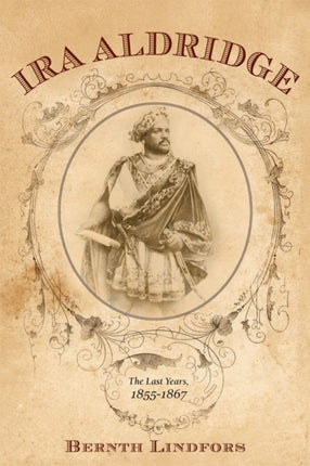 Ira Aldridge: The Last Years, 1855-1867