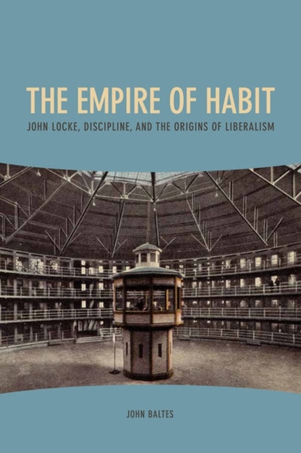 The Empire of Habit: John Locke, Discipline, and