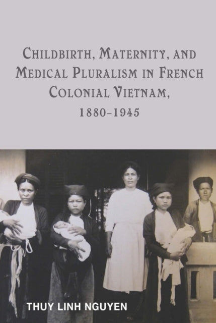 Childbirth, Maternity, and Medical Pluralism in