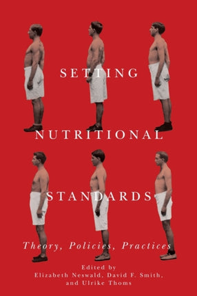 Setting Nutritional Standards: Theory, Policies, Practices