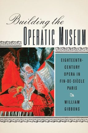 Building the Operatic Museum: Eighteenth-Century