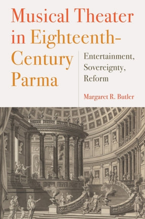 Musical Theater in Eighteenth-Century Parma: