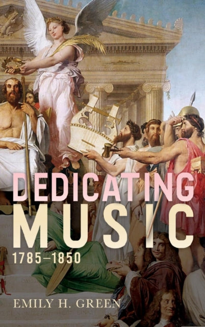 Dedicating Music, 1785-1850