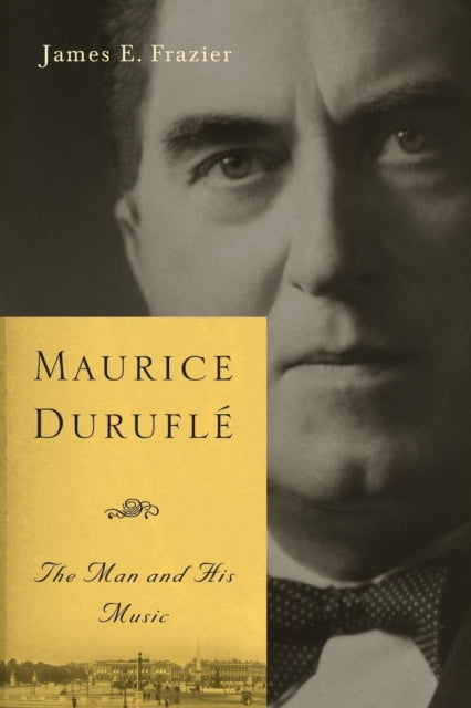 Maurice Duruflé: The Man and His Music