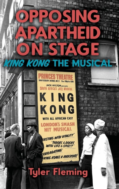 Opposing Apartheid on Stage: King Kong the Musical