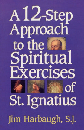 A 12-Step Approach to the Spiritual Exercises of