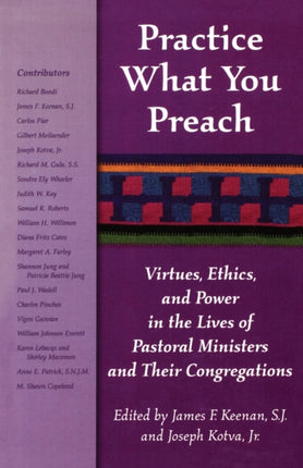 Practice What You Preach: Virtues, Ethics, and