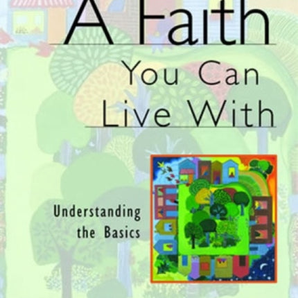 A Faith You Can Live With: Understanding the