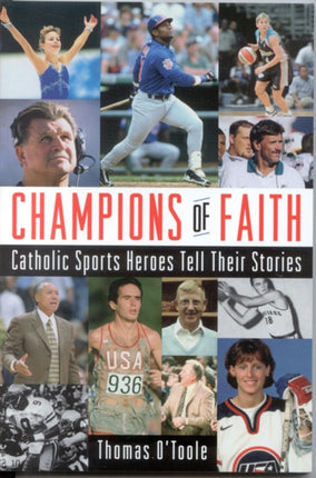 Champions of Faith: Catholic Sports Heroes Tell