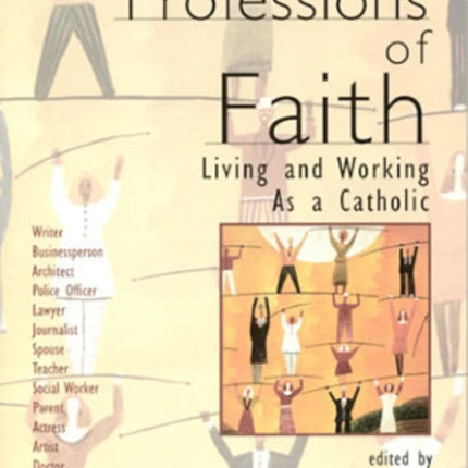 Professions of Faith: Living and Working as a Catholic