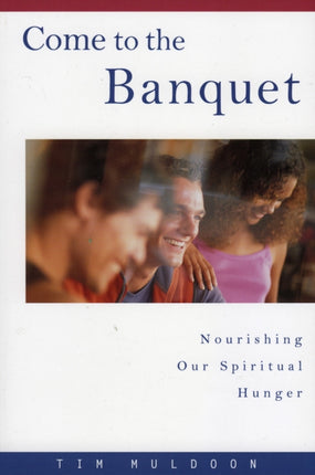 Come to the Banquet: Nourishing Our Spiritual