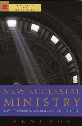 New Ecclesial Ministry: Lay Professionals Serving the Church