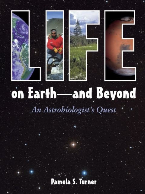 Life on Earth - and Beyond: An Astrobiologist's Quest