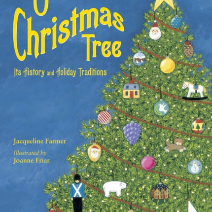 O Christmas Tree: Its History and Holiday Traditions