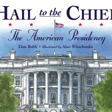 Hail to the Chief: The American Presidency