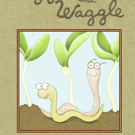 Wiggle and Waggle