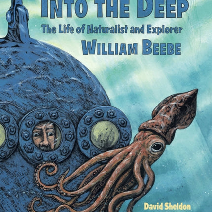 Into the Deep: The Life of Naturalist and