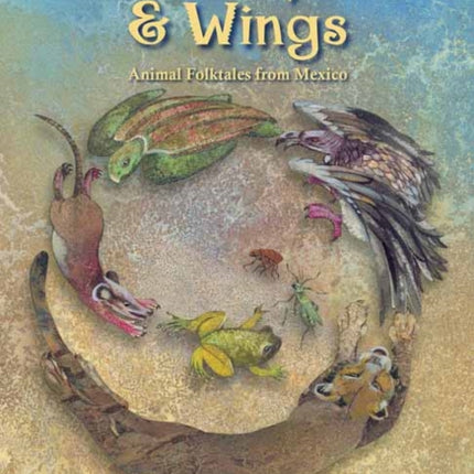 Whiskers, Tails and Wings: Animal Folktales from Mexico