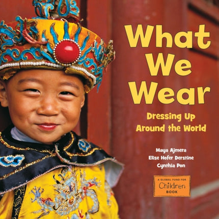 What We Wear: Dressing Up Around the World