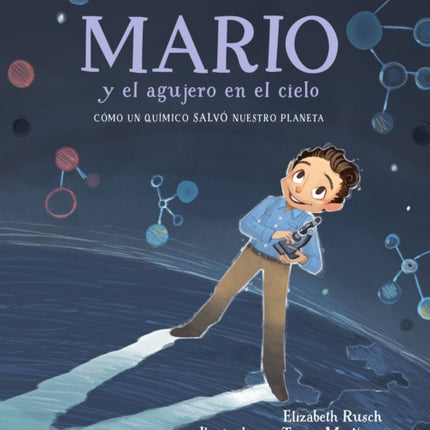 Mario y el agujero en el cielo: Cómo un químico salvó nuestro planeta