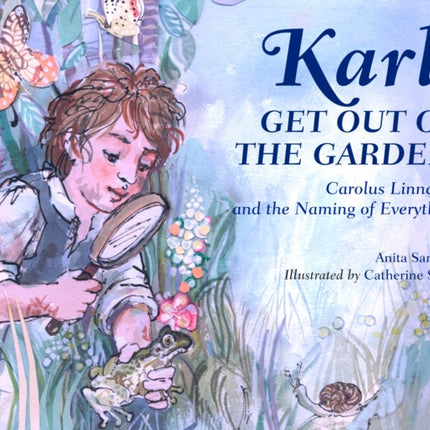 Karl, Get Out of the Garden!: Carolus Linnaeus and the Naming of Everything