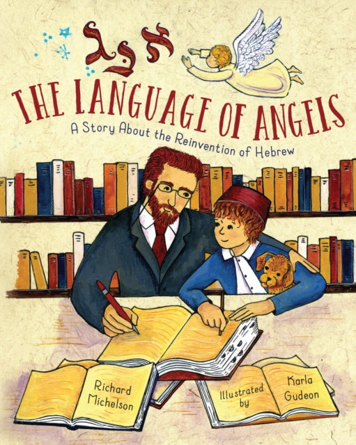 The Language of Angels: A Story About the Reinvention of Hebrew